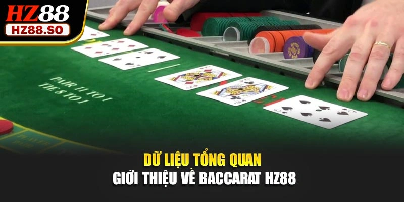 Dữ liệu tổng quan giới thiệu về baccarat HZ88